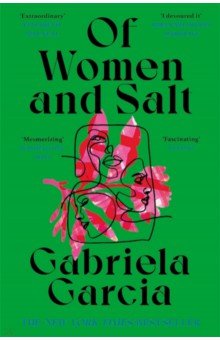 Garcia Gabriela: Of Women and Salt