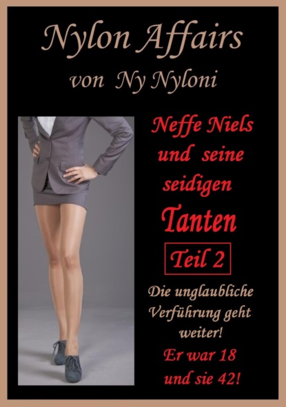 Nyloni Ny: Neffe Niels und seine seidigen Tanten Teil 2