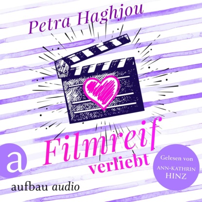 Haghjou Petra: Filmreif verliebt (Ungekürzt)