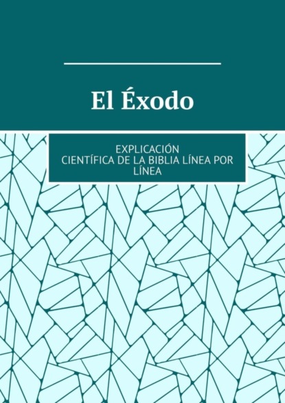 Tikhomirov Andrey: El Éxodo. Explicación científica de la Biblia línea por línea
