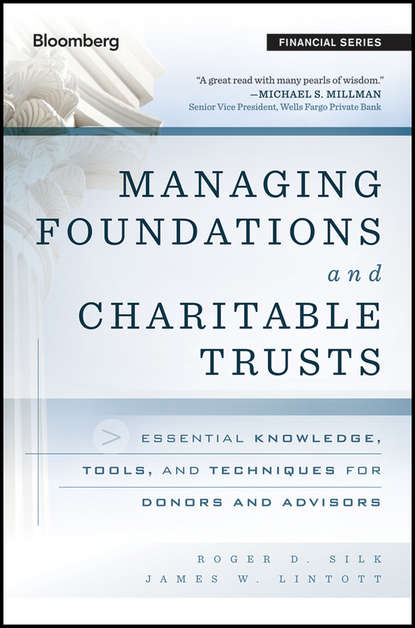 Managing Foundations and Charitable Trusts. Essential Knowledge, Tools, and Techniques for Donors and Advisors