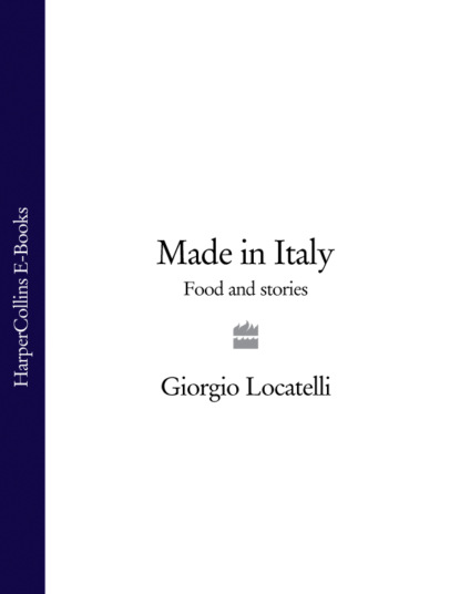 Locatelli Giorgio: Made in Italy: Food and Stories