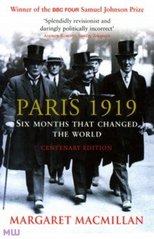 MacMillan Margaret: Paris 1919. Six Months that Changed the World