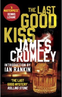 Crumley James: The Last Good Kiss