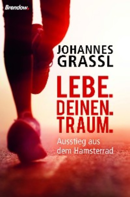 Grassl Johannes: Lebe. Deinen. Traum.