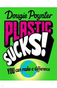 Poynter Dougie: Plastic Sucks! You Can Make A Difference