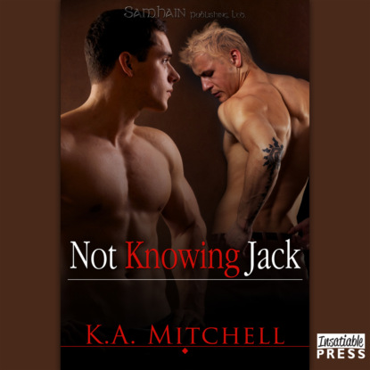 Mitchell K.A.: Not Knowing Jack (Unabridged)