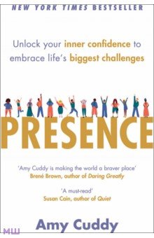 Cuddy Amy: Presence. Unlock Your Inner Confidence to Embrace Life's Biggest Challenges