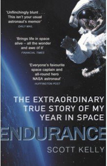 Kelly Scott: Endurance. The Extraordinary True Story of My Year in Space