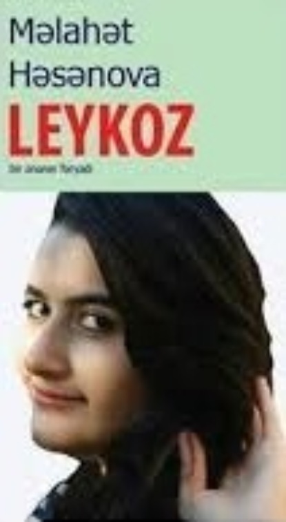 Həsənova Məlahət: Leykoz