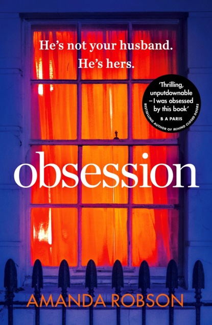 Robson Amanda: Obsession: The bestselling psychological thriller with a shocking ending