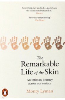 Lyman Monty: The Remarkable Life of the Skin. An intimate journey across our surface