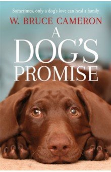 Cameron W. Bruce: A Dog's Promise