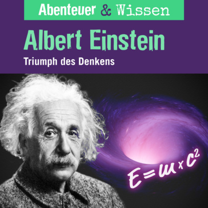 Hempel Berit: Abenteuer & Wissen, Albert Einstein - Triumph des Denkens