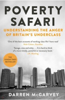 McGarvey Darren: Poverty Safari. Understanding the Anger of Britain's Underclass