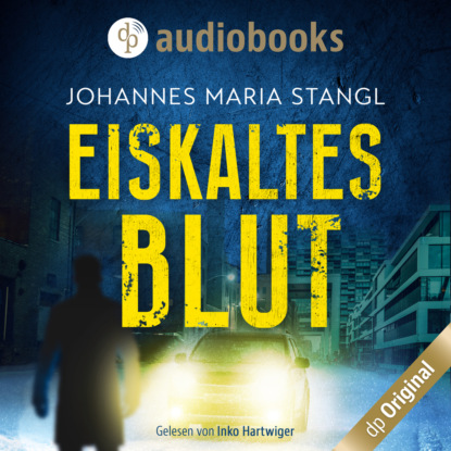 Maria Johannes Stangl: Eiskaltes Blut - Ein Fall für Gusenberg und Schröder-Reihe, Band 1 (Ungekürzt)