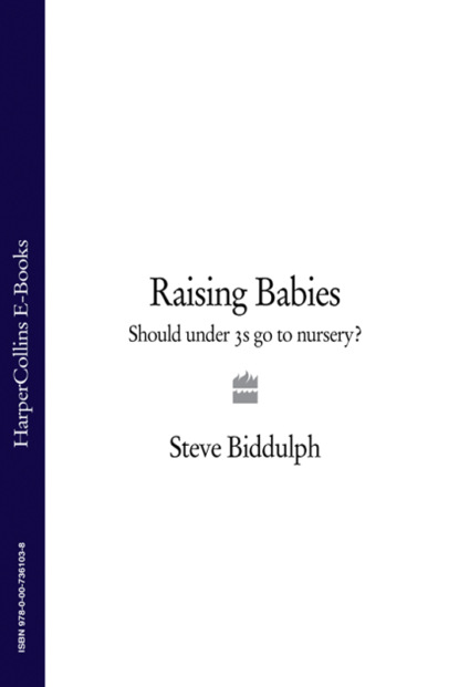 Biddulph Steve: Raising Babies: Should under 3s go to nursery?