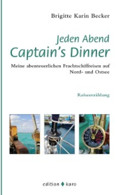 Karin Brigitte Becker: Jeden Abend Captain's Dinner