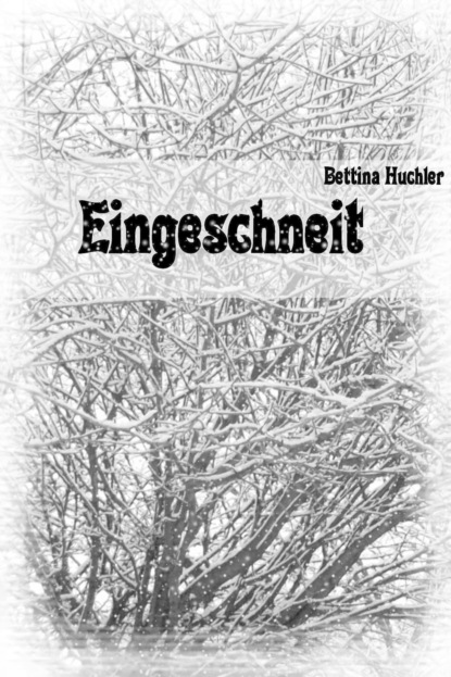 Huchler Bettina: Eingeschneit