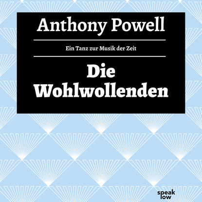 Powell Anthony: Die Wohlwollenden - Ein Tanz zur Musik der Zeit, Band 6 (Ungekürzte Lesung)