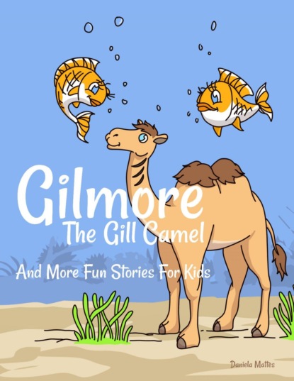 Mattes Daniela: Gilmore The Gill Camel