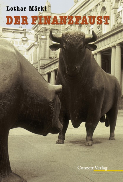 Märkl Lothar: Der Finanzfaust
