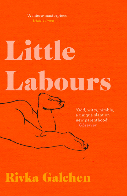 Голчен Ривка: Little Labours