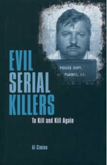 Cimino Al: Evil Serial Killers. To Kill and Kill Again