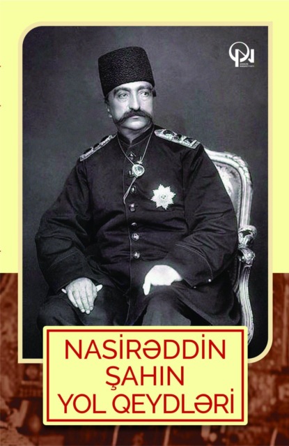 Nəşriyyatı Qanun: NASİRƏDDİN ŞAHIN YOL QEYDLƏRİ