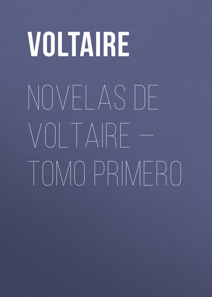 Novelas de Voltaire – Tomo Primero