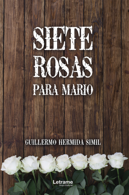Hermida Guillermo Simil: Siete rosas para Mario