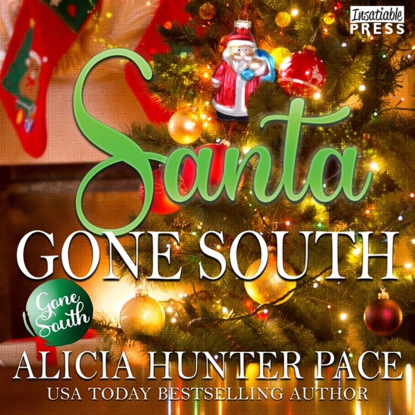 Hunter Alicia Pace: Santa Gone South - A Gone South Novel, Book 5 (Unabridged)