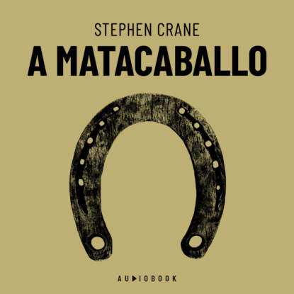 Crane Stephen: A matacaballo (Completo)