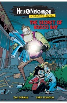 Gorman Zac: The Secret of Bosco Bay. A Graphic Novel