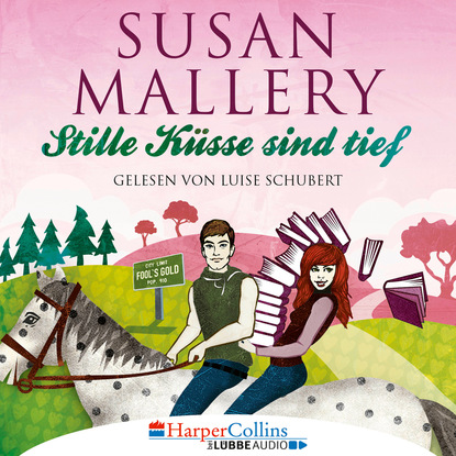Mallery Susan: Stille Küsse sind tief - Fool's Gold, Teil 8 (Ungekürzt)