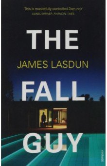Lasdun James: The Fall Guy