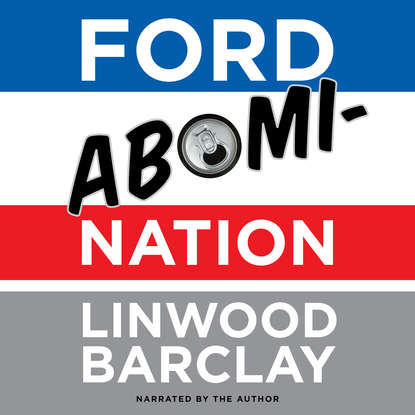 Barclay Linwood: Ford AbomiNation (Unabridged)