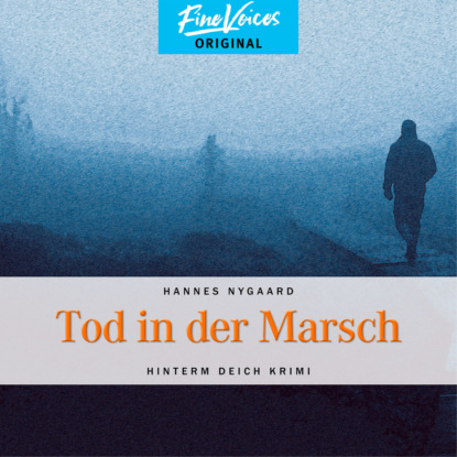 Nygaard Hannes: Tod in der Marsch - Hinterm Deich Krimi, Band 1 (ungekürzt)