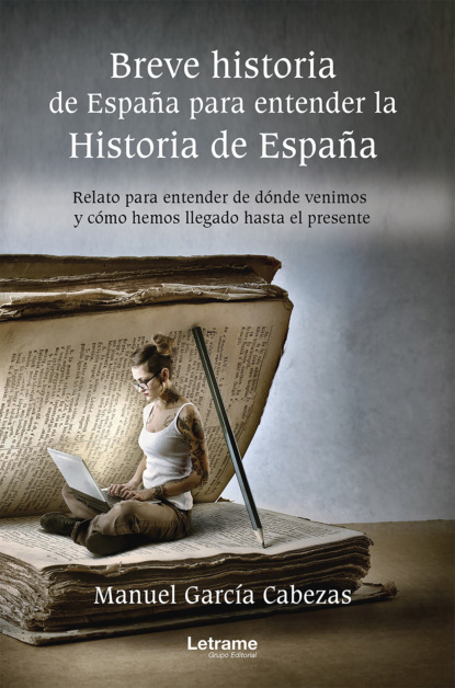 García Manuel Cabezas: Breve historia de España para entender la historia de España