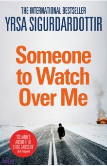 Sigurdardottir Yrsa: Someone to Watch Over Me