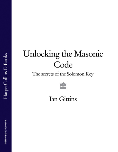 Gittins Ian: Unlocking the Masonic Code: The Secrets of the Solomon Key