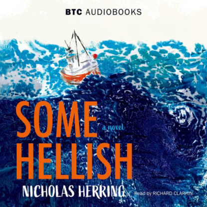 Herring Nicholas: Some Hellish (Unabridged)