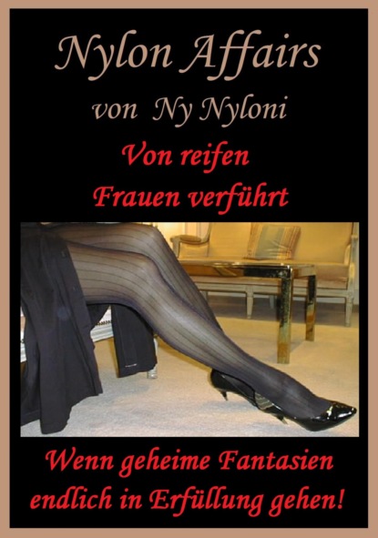 Nyloni Ny: Von reifen Frauen verführt