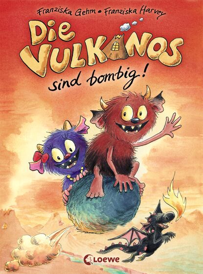 Gehm Franziska: Die Vulkanos sind bombig!