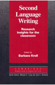 Kroll Barbara: Second Language Writing. Research Insights for the Classroom