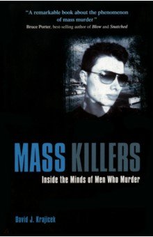 Krajicek David J.: Mass Killers. Inside the Minds of Men Who Murder
