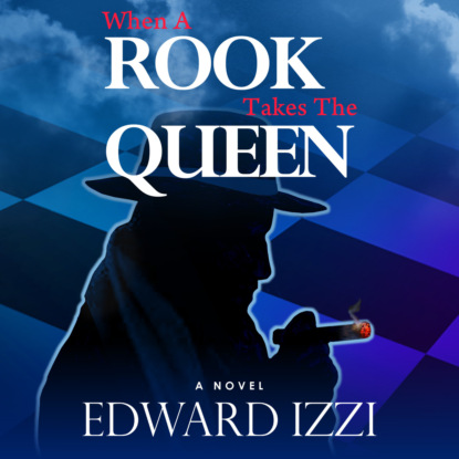 Izzi Edward: When A Rook Takes The Queen (Unabridged)