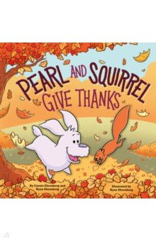 Ehrenberg Cassie: Pearl and Squirrel Give Thanks