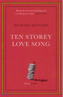 Milward Richard: Ten Storey Love Song
