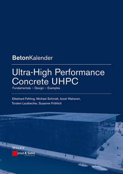 Frohlich Susanne: Ultra-High Performance Concrete UHPC. Fundamentals, Design, Examples